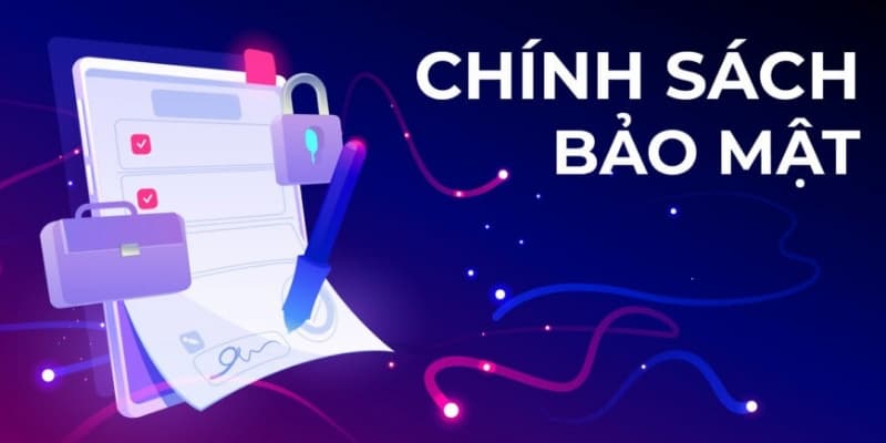 Hội viên có trách nhiệm với chính sách bảo mật như thế nào?