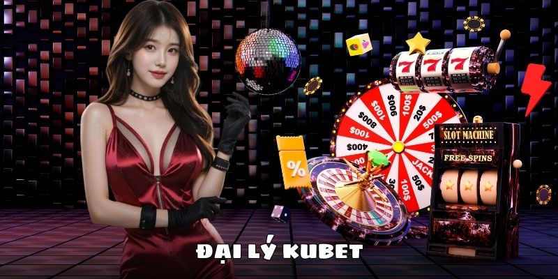 Giới thiệu đại lý Kubet