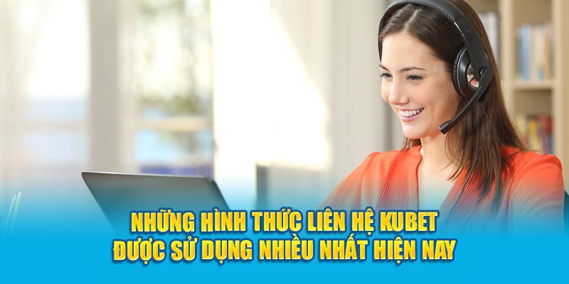 Tổng hợp kênh liên hệ KUBET: Hỗ trợ nhanh chóng