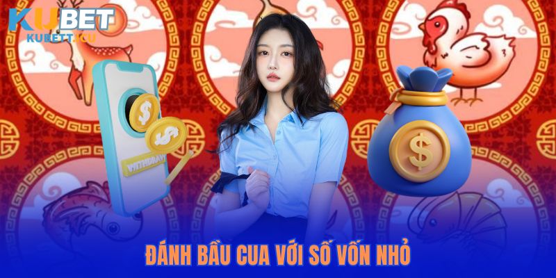 Đánh bầu cua với số vốn nhỏ